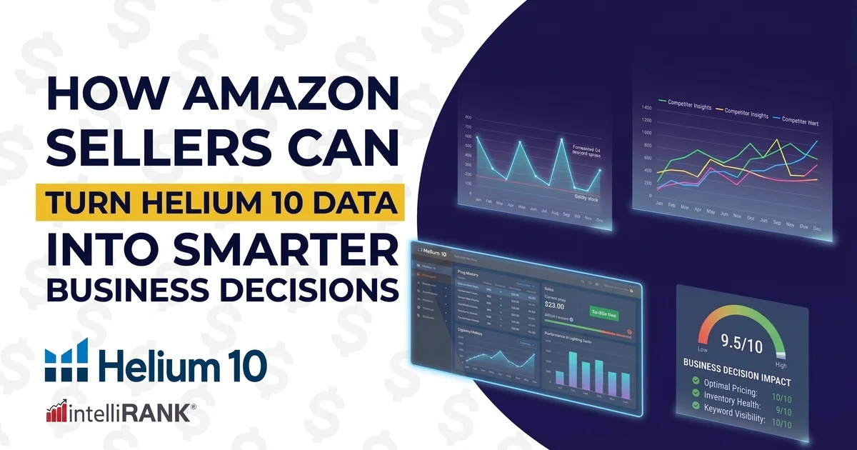 How Amazon Sellers Can Turn Helium 10  Data Into Smarter Business Decisions