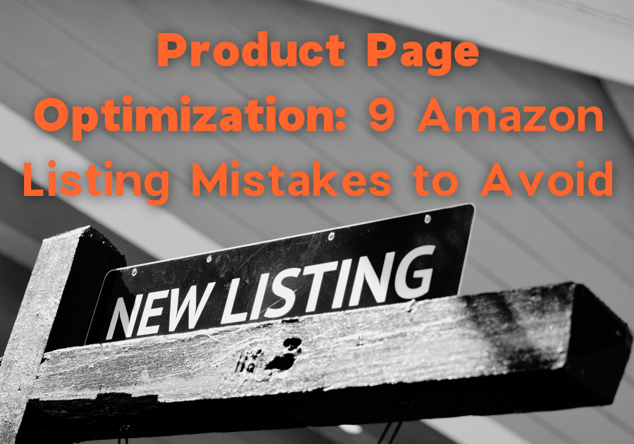 Product Page Optimization: 9 Amazon Listing Mistakes to Avoid