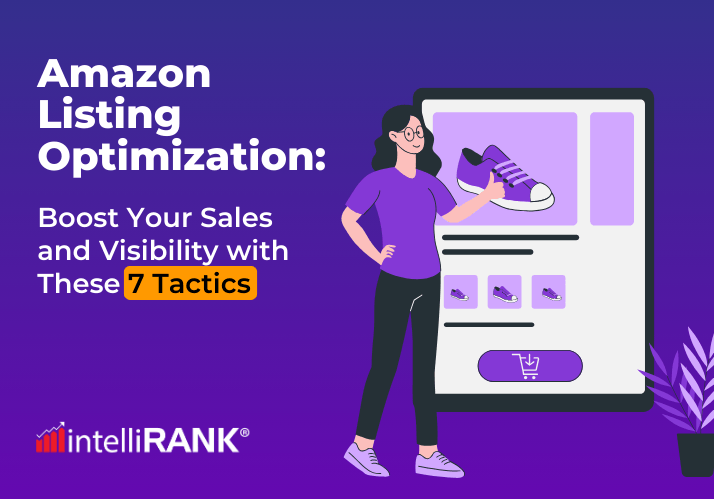Amazon Listing Optimization: Boost Your Sales and Visibility with These 7 Tactics