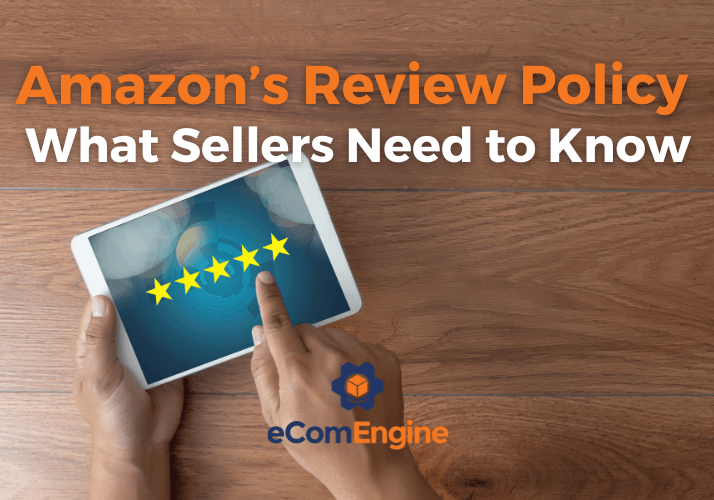 Amazon’s Review Policy: What Sellers Need to Know