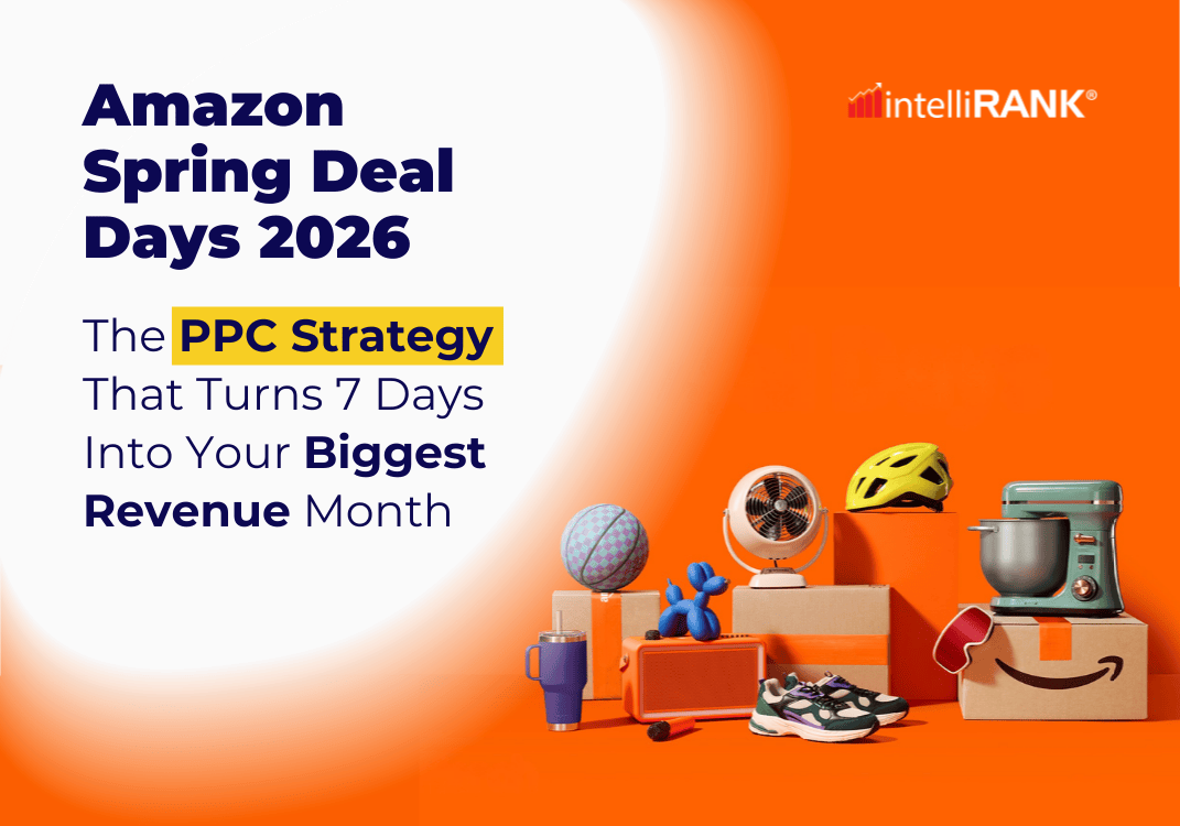 Amazon Spring Deal Days 2026: The PPC Strategy That Turns 7 Days Into Your Biggest Revenue Month