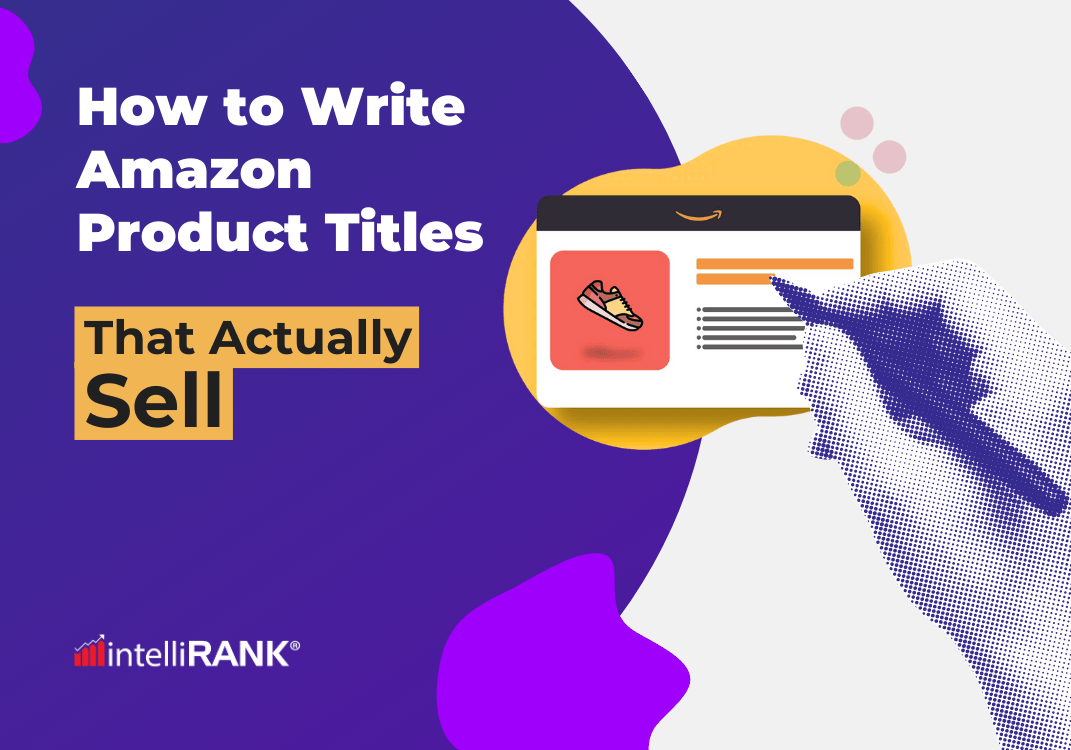 How to Write Amazon Product Titles That Actually Sell